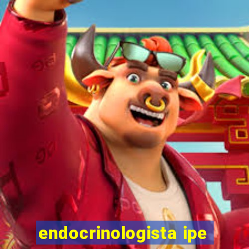 endocrinologista ipe